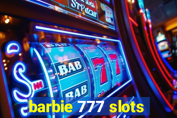barbie 777 slots